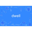 dwell