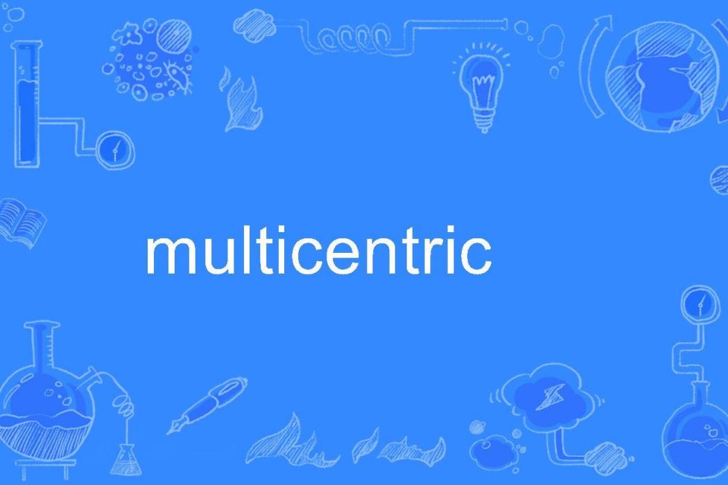 multicentric