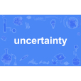 uncertainty