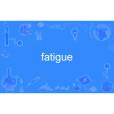 fatigue