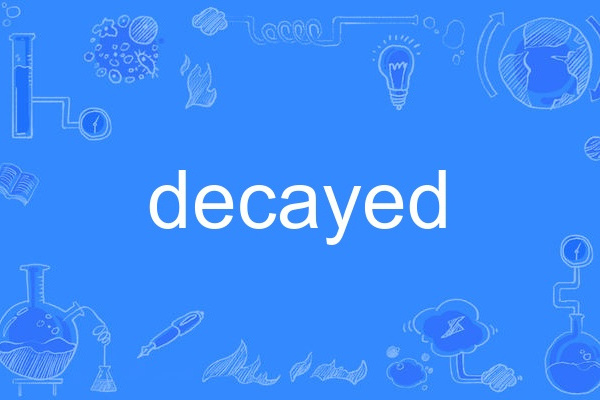 decayed