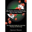 The Basics of Texas Hold\x27em: How to Play Online: The Ultimate Guide for Learning, Playing and Winning!