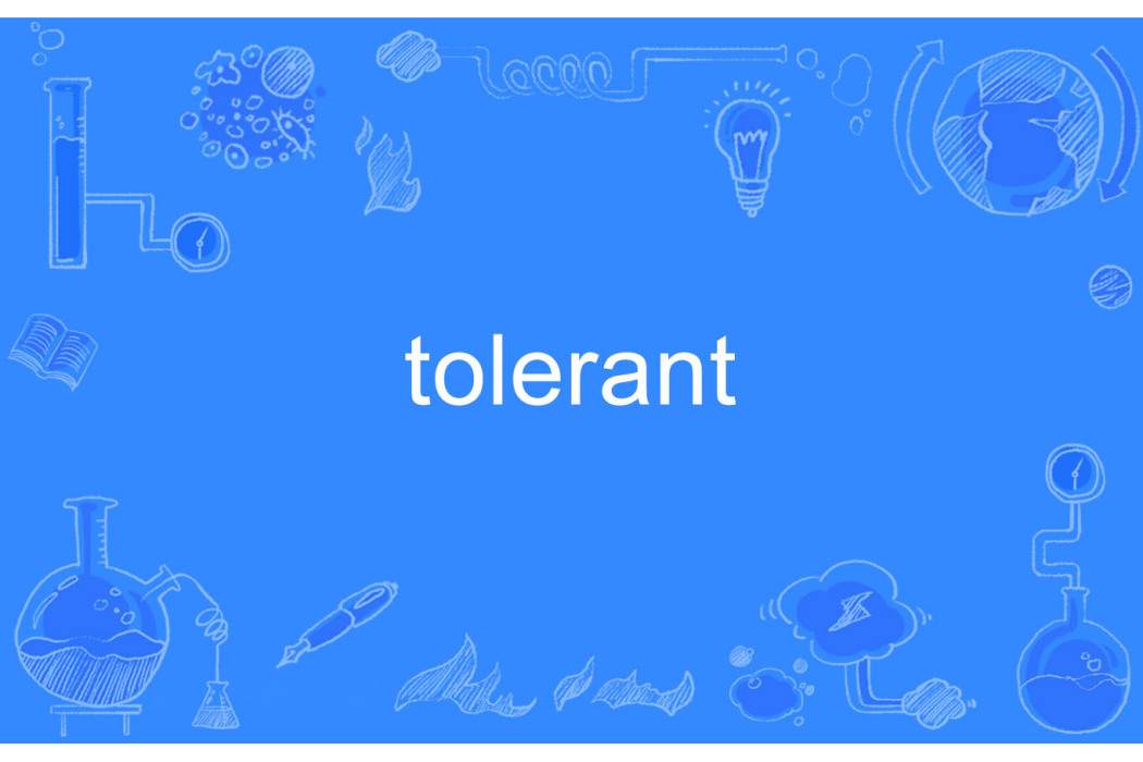 tolerant