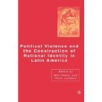 Political Violence and the Construction of National Identity in Latin America