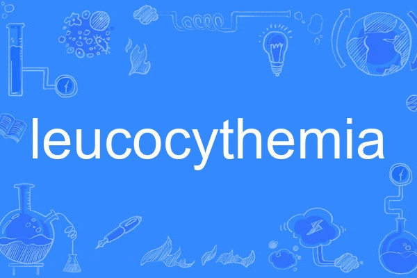 leucocythemia