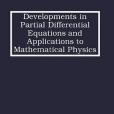 Developments in Partial Differential Equations and Applications to Mathematical Physics