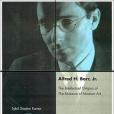 Alfred H. Barr, Jr. and the Intellectual Origins of the Museum of Modern Art(2001年The MIT Press出版的圖書)