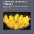 The Amours of the Chevalier de Faublas; Newly and Faithfully Translated from the Paris Edition of 1821 Volume 4