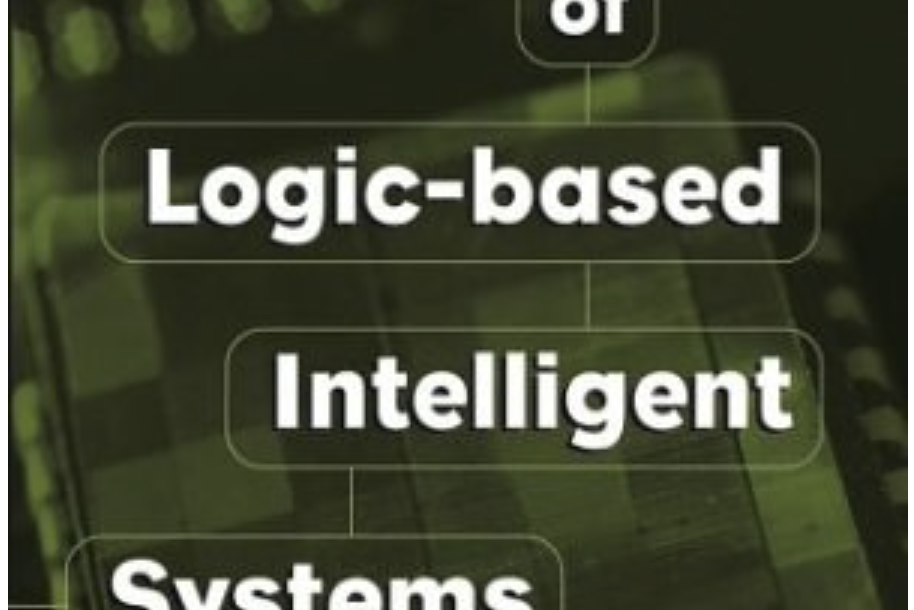 Design of Logic-based Intelligent Systems