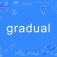 gradual