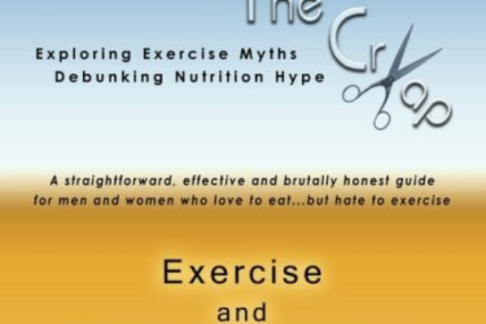 Cut Thru the Crap of Exercise and Fat-Loss Nutrition