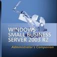 Microsoft Windows Small Business Server 2003 R2 Administrator\x27s Companion