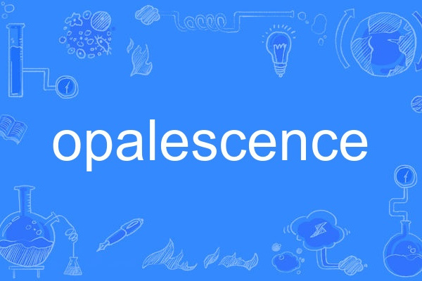 opalescence