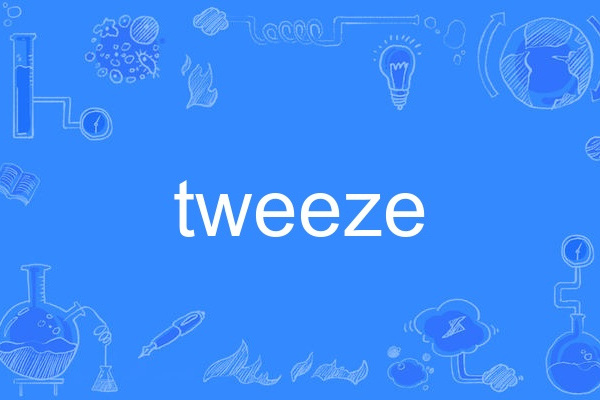 tweeze