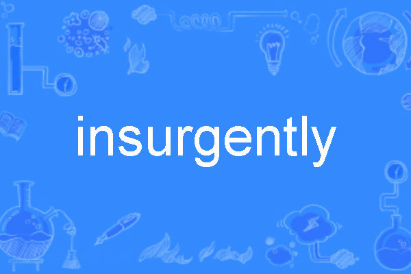 insurgently