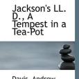 Jackson\x27s LL. D., A Tempest in a Tea-Pot