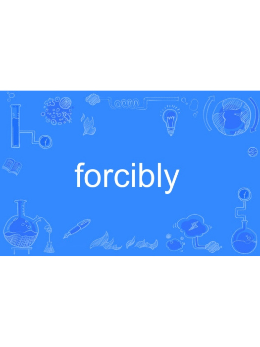 forcibly