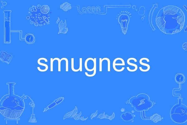 smugness