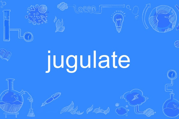 jugulate