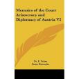 Memoirs of the Court Aristocracy and Diplomacy of Austria V2