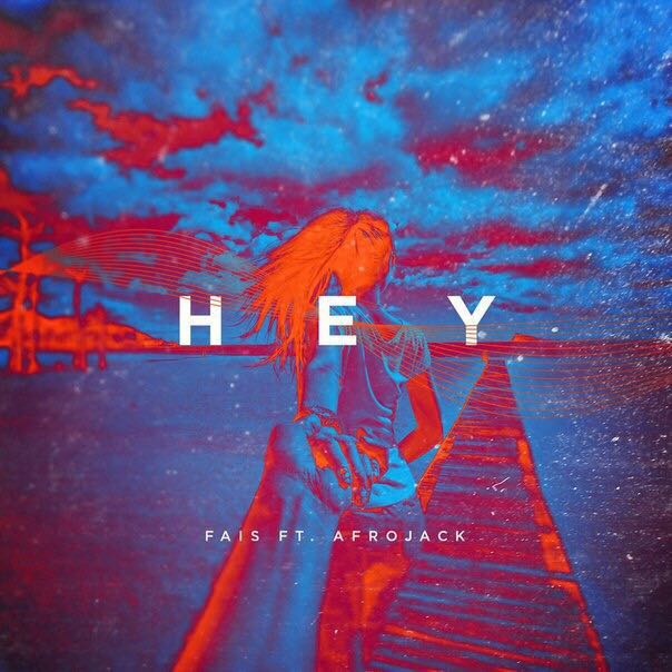 HEY(Fais/Afrojack合作單曲)