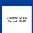 Christmas at the Mermaid