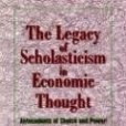 The Legacy of Scholasticism in Economic Thought