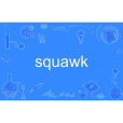 squawk