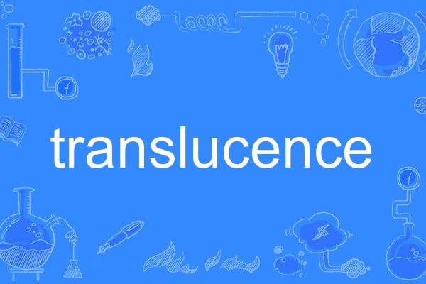 Translucence