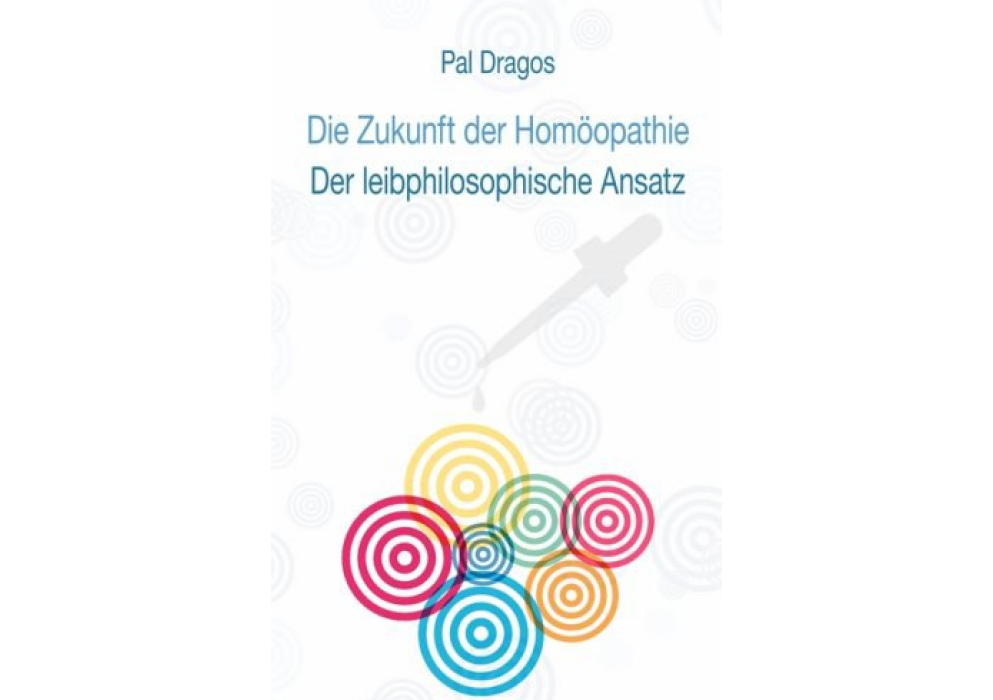 Die Zukunft Der Homopathie - Der Leibphilosophische Ansatz