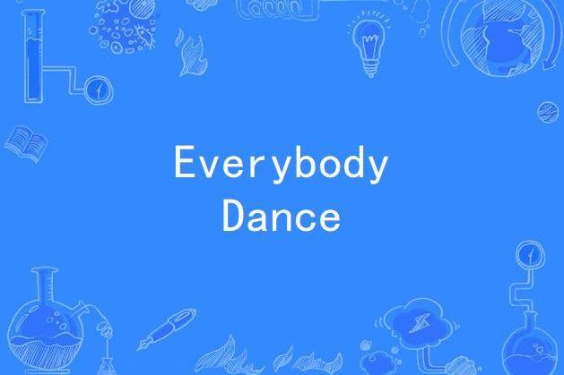 Everybody Dance