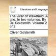 The Vicar of Wakefield. a Tale. in Two Volumes. by Dr. Goldsmith. Volume 2 of 2