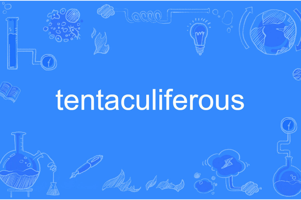 tentaculiferous