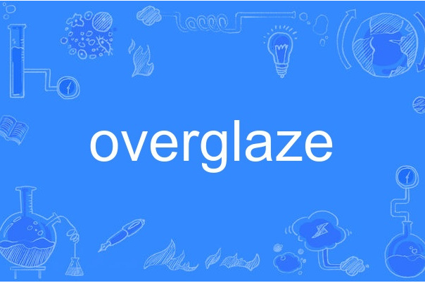 overglaze