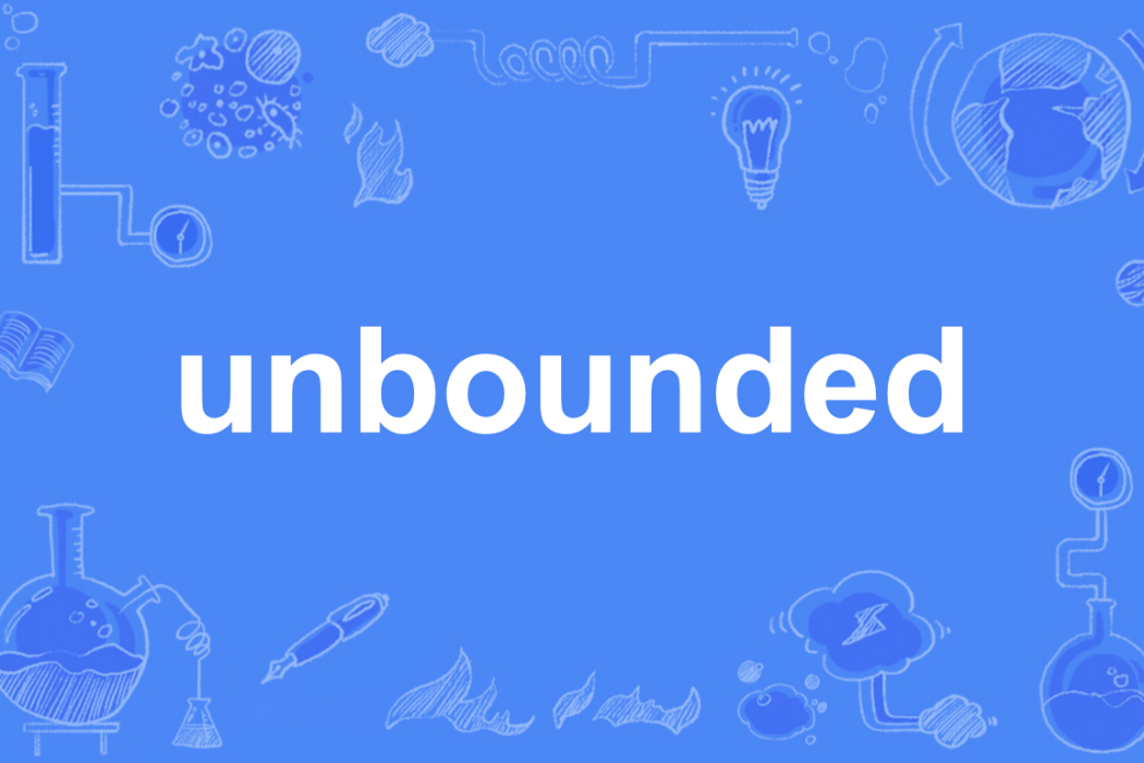 unbounded