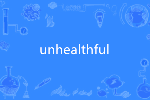 unhealthful