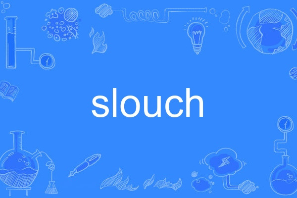 slouch