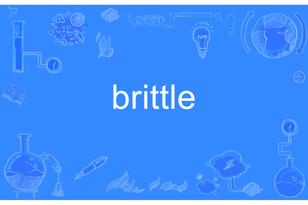 Brittle