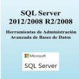 SQL Server 2012/2008 R2/2008. Herramientas de Administración Avanzada de Bases de Datos