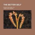 The Better Self; Essays for Home-Life