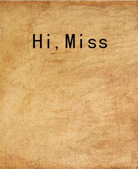 Hi,Miss