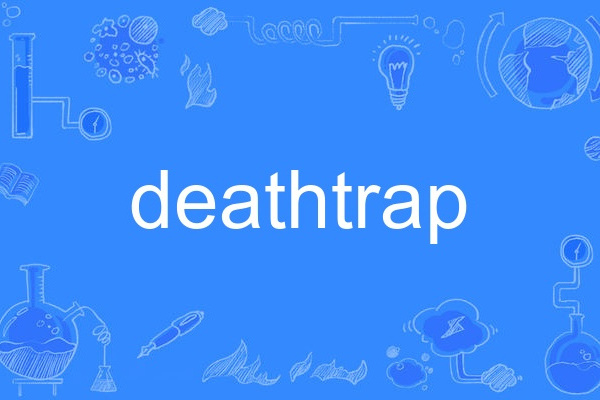 deathtrap