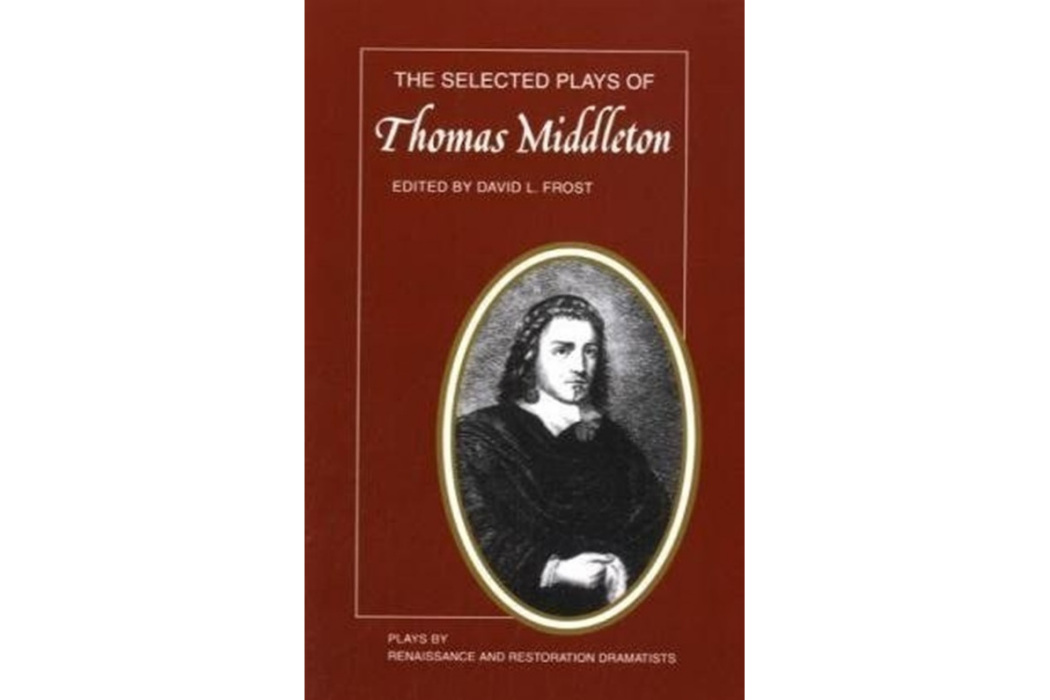 The Selected Plays of Thomas Middleton