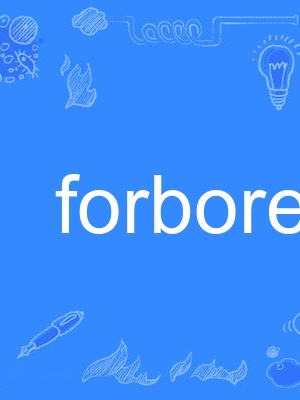 forbore