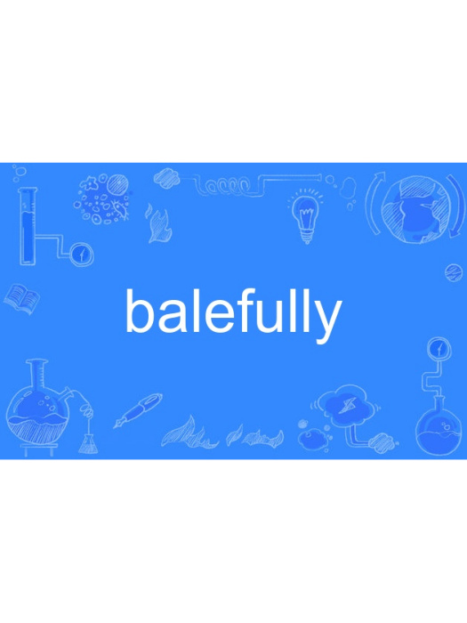 balefully