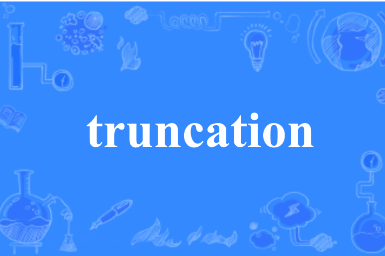 truncation