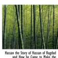 Hassan the Story of Hassan of Bagdad and How He Came to Make the Golden Journey to Samarkand a PL