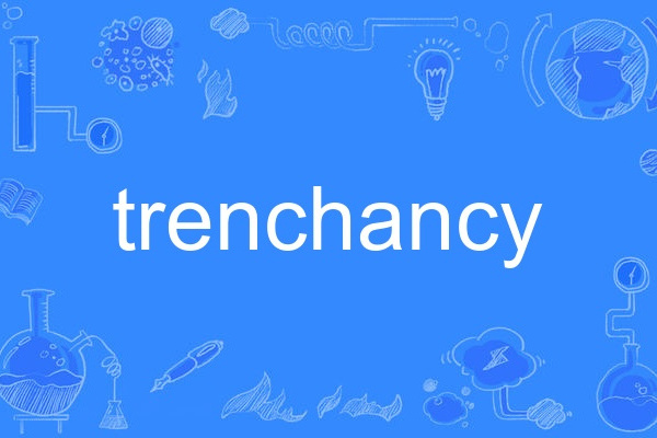 trenchancy