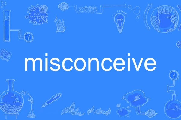 misconceive