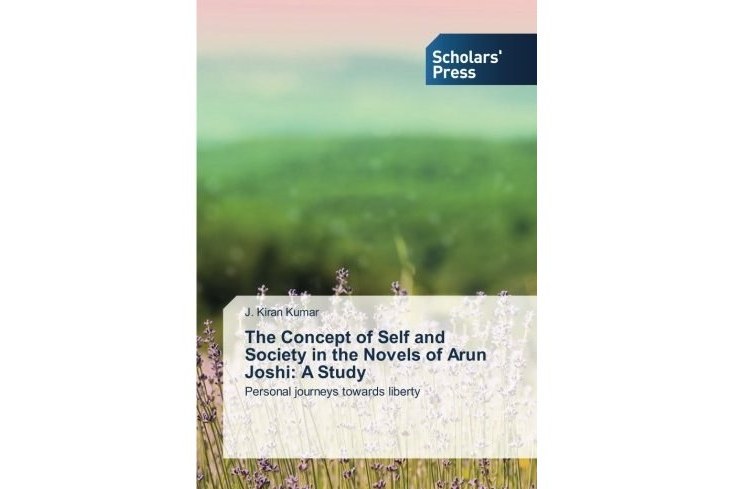 The Concept of Self and Society in the Novels of Arun Joshi: A Study